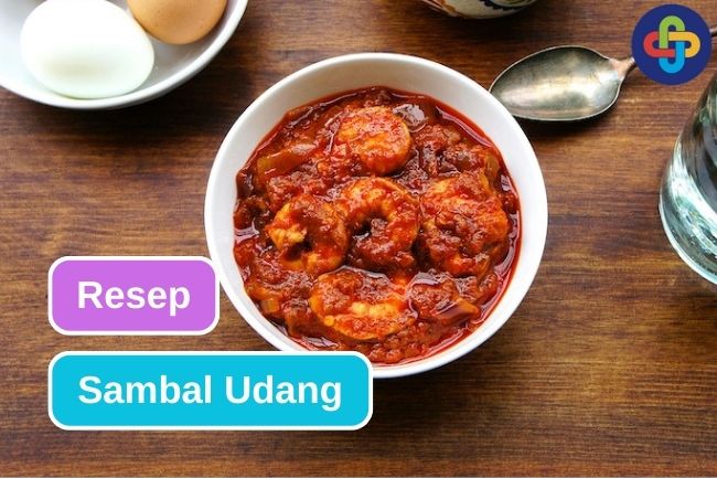 Coba Ini! Cara Membuat Sambal Udang Khas Indonesia